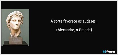 a sorte favorece os audazes latim|a sorte favorece os audazes .